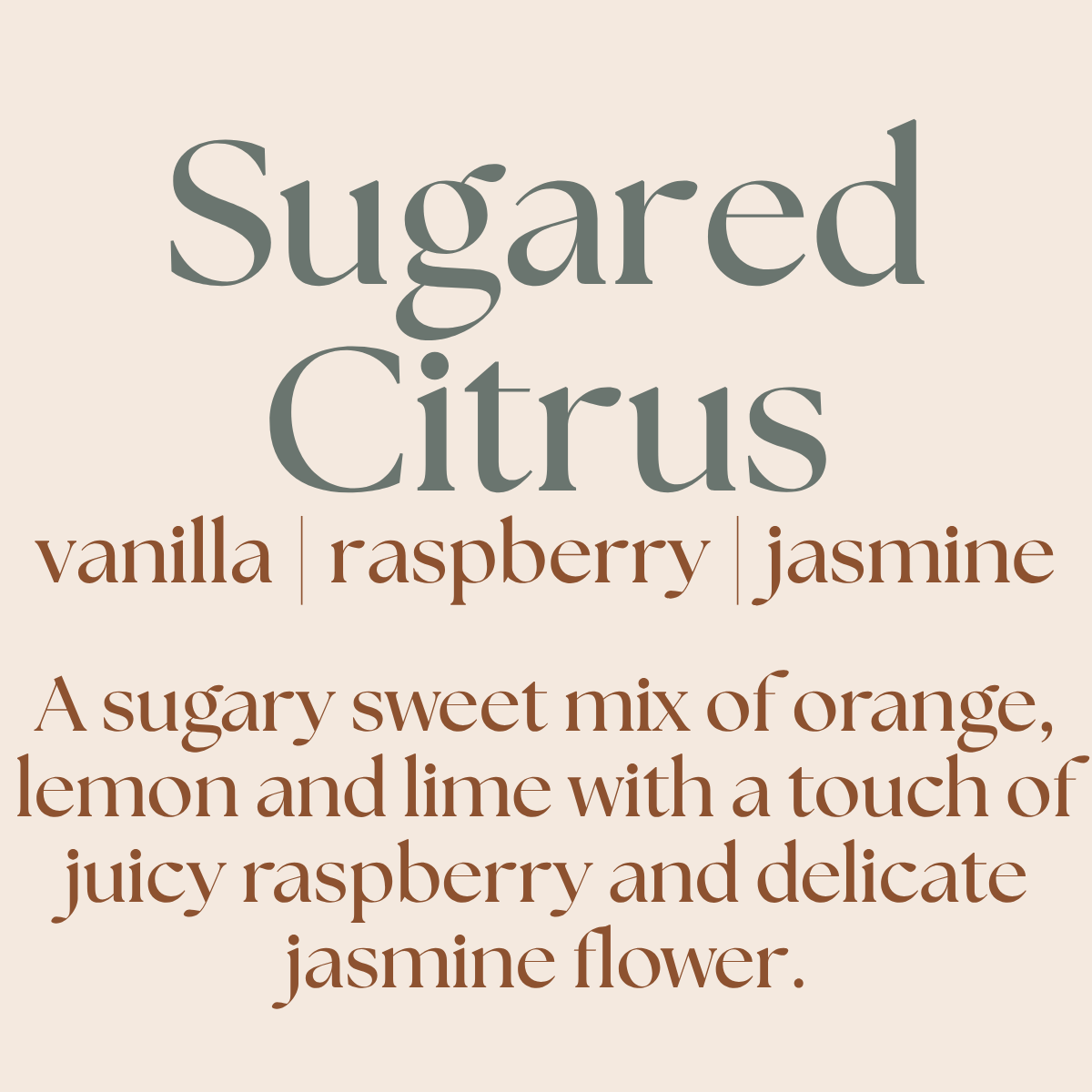 Text description of sugared citrus scent with vanilla, raspberry, and jasmine on a beige background.